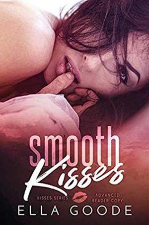 Smooth Kisses by Ella Goode