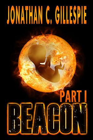 Beacon: Part I by Jonathan C. Gillespie