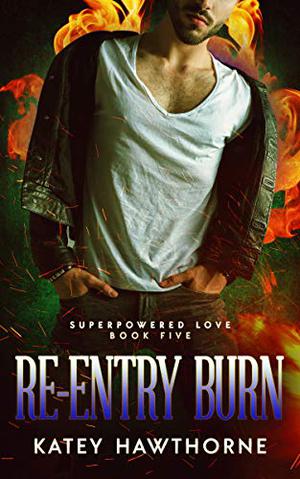 Re-Entry Burn (Superpowered Love #5)