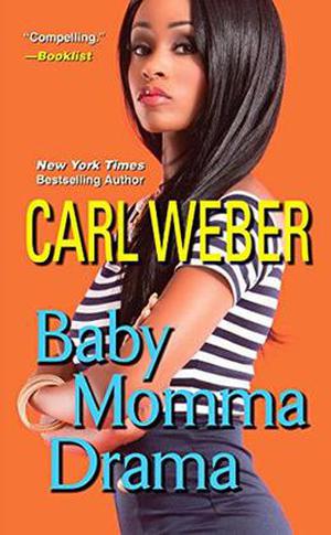 Baby Momma Drama  (A Man's World Series) by Carl Weber