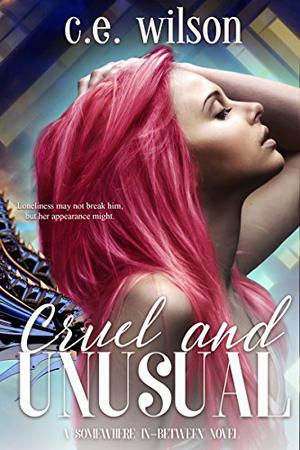 Cruel and Unusual by C.E. Wilson