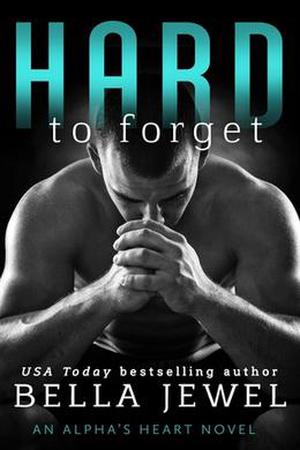Hard to Forget (Alpha's Heart #3)