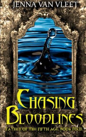 Chasing Bloodlines by Jenna Van Vleet