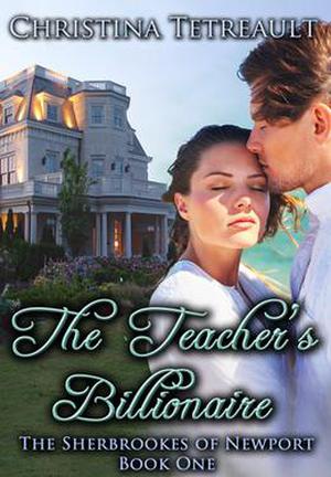 The Teacher's Billionaire (Sherbrookes of Newport #1)