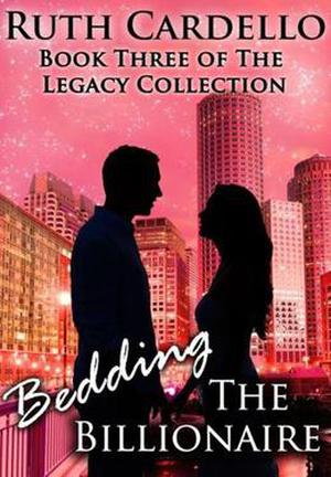 Bedding the Billionaire (Legacy Collection #3)
