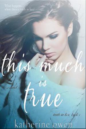 This Much is True by Katherine Owen
