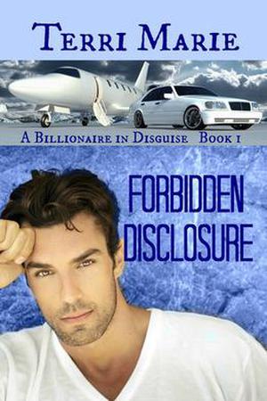 Forbidden Disclosure (A Billionaire in Disguise #1)