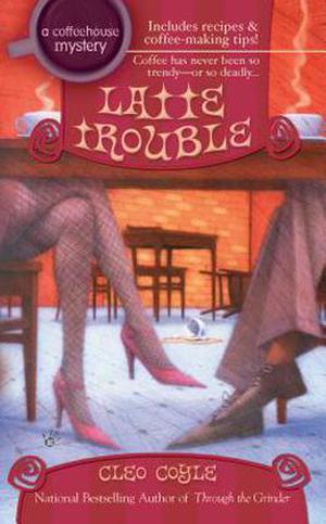 Latte Trouble (Coffeehouse Mystery #3)