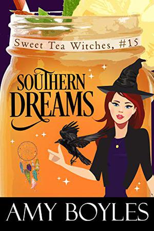 Southern Dreams (Sweet Tea Witch Mysteries #15)