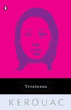 Tristessa (Duluoz Legend) by Jack Kerouac, Aram Saroyan