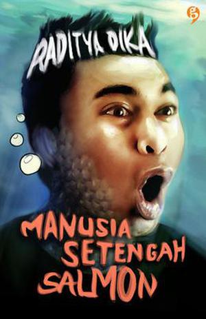 Manusia Setengah Salmon by Raditya Dika, Adriano Rudiman