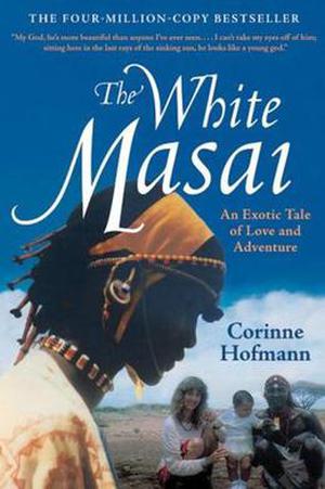 The White Masai by Corinne Hofmann, Peter Millar