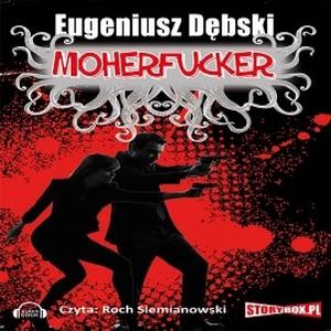 Moherfucker by Eugeniusz Dębski, Roch Siemianowski
