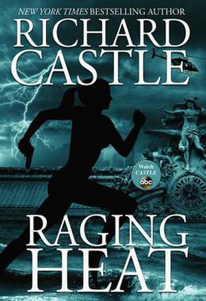Raging Heat by Richard Castle