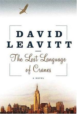 The Lost Language of Cranes by David Leavitt