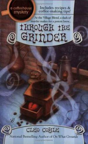 Through the Grinder (Coffeehouse Mystery #2)
