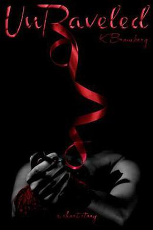 UnRaveled (Bend Anthology) by K. Bromberg
