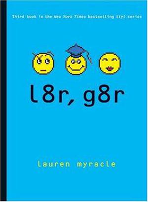 l8r, g8r by Lauren Myracle