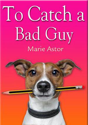To Catch a Bad Guy (Janet Maple #1)