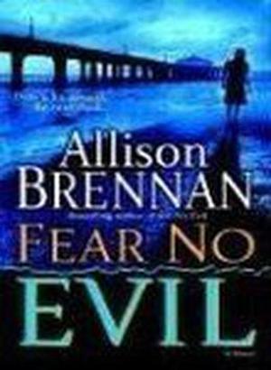 Fear No Evil by Allison Brennan