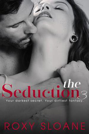 The Seduction 3 by Roxy Sloane