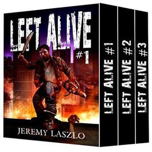 LEFT ALIVE (A Dystopian Zombie apocalypse series Box Set): Books 1-6 of the Post-apocalyptic zombie action and adventure series (Left Alive #1-6)