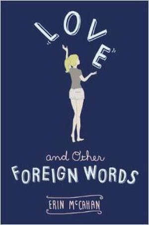 Love and Other Foreign Words by Erin McCahan