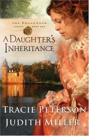 A Daughter's Inheritance by Tracie Peterson, Judith McCoy Miller