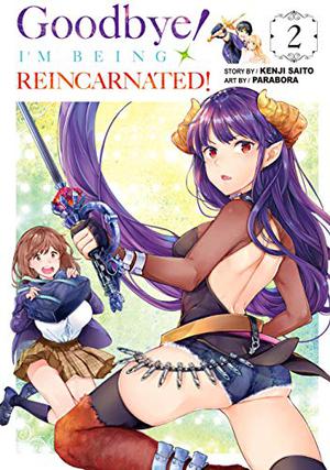 Goodbye! I'm Being Reincarnated! Vol. 2 (Goodbye! I'm Being Reincarnated! #2)