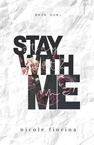 Stay with Me by Nicole Fiorina