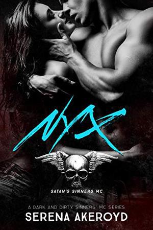 Nyx: A Dark MC Romance (Dark and Dirty Sinners' MC #1)