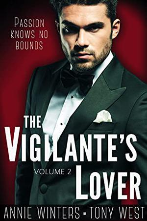 The Vigilante's Lover II by Annie Winters, Tony West
