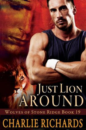 Just Lion Around (Wolves of Stone Ridge #19)