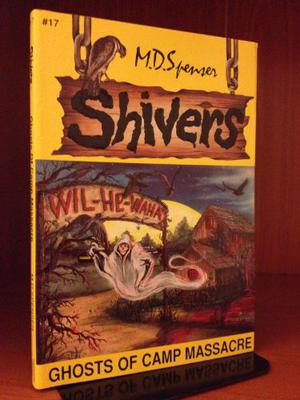 Ghosts Of Camp Massacre (Shivers #17)