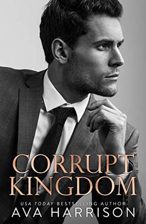 Corrupt Kingdom (The Corrupt Empire #1)