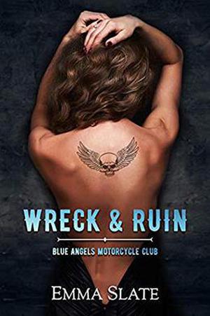 Wreck & Ruin by Emma Slate