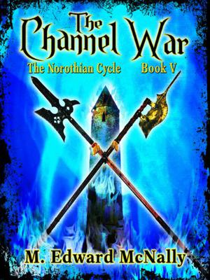 The Channel War (The Norothian Cycle #5)