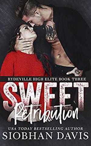Sweet Retribution: A Dark High School Bully Romance (Rydeville High Elite #3)