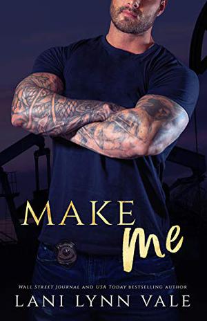 Make Me by Lani Lynn Vale