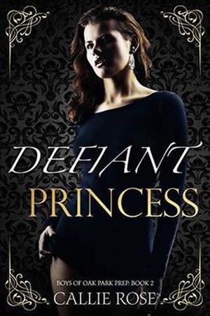 Defiant Princess (Boys of Oak Park Prep #2)