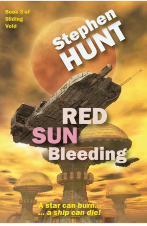 Red Sun Bleeding by Stephen Hunt