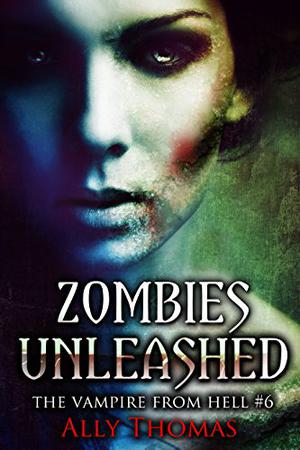 Zombies Unleashed by Ally Thomas