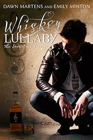 Whiskey Lullaby (Love Songs #1)