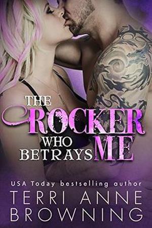 The Rocker Who Betrays Me (The Rocker #11)