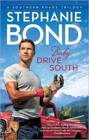 Baby, Drive South by Stephanie Bond