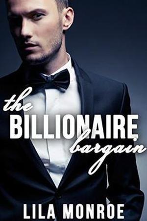 The Billionaire Bargain by Lila Monroe