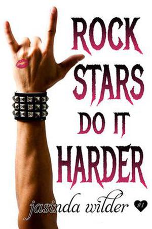 Rock Stars Do It Harder by Jasinda Wilder