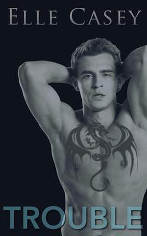 Trouble by Elle Casey