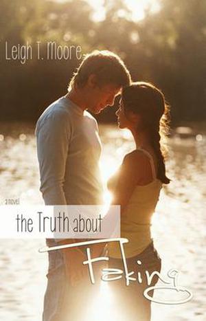The Truth About Faking by Leigh Talbert Moore
