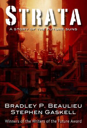 Strata by Bradley P. Beaulieu, Stephen Gaskell